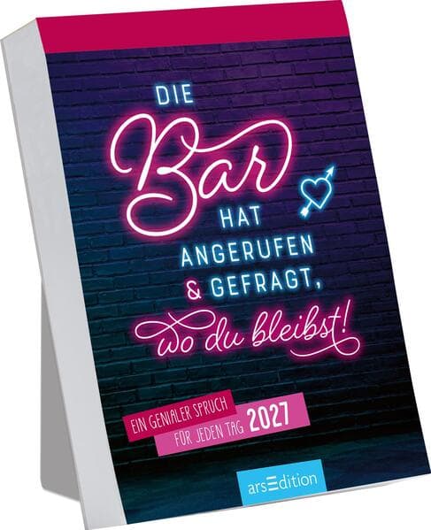 Abreißkalender Die Bar hat angerufen & gefragt, wo du bleibst! 2027