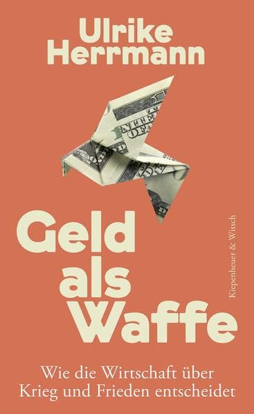 6. Ulrike Herrmann: Geld als Waffe