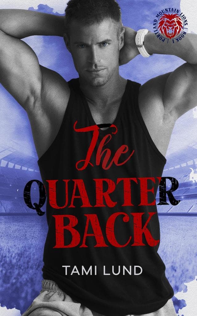 The Quarterback (Portland Mountain Lions, #1)
