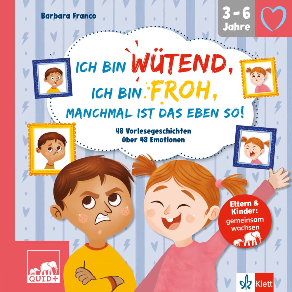 QUID+ Ich bin wütend, ich bin froh, manchmal ist das eben so!: 48 Vorlesegeschichten über 48 Emotionen für Kinder von 3-6 Jahren mit Eltern-Guide