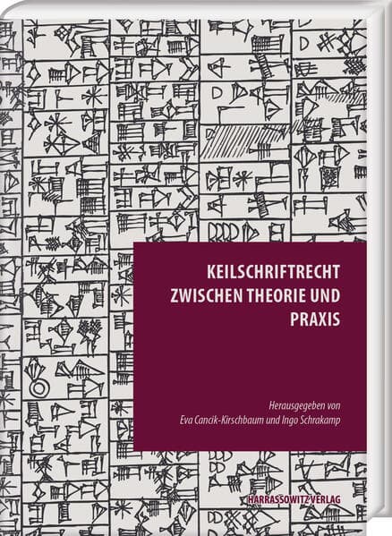 Keilschriftrecht zwischen Theorie und Praxis