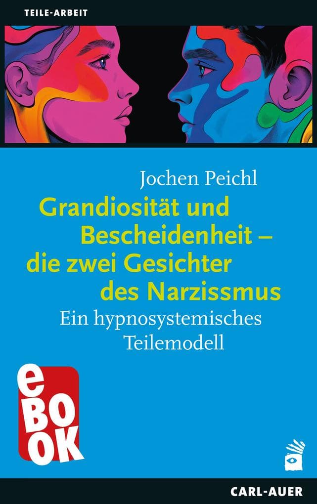 Grandiosität und Bescheidenheit - die zwei Gesichter des Narzissmus