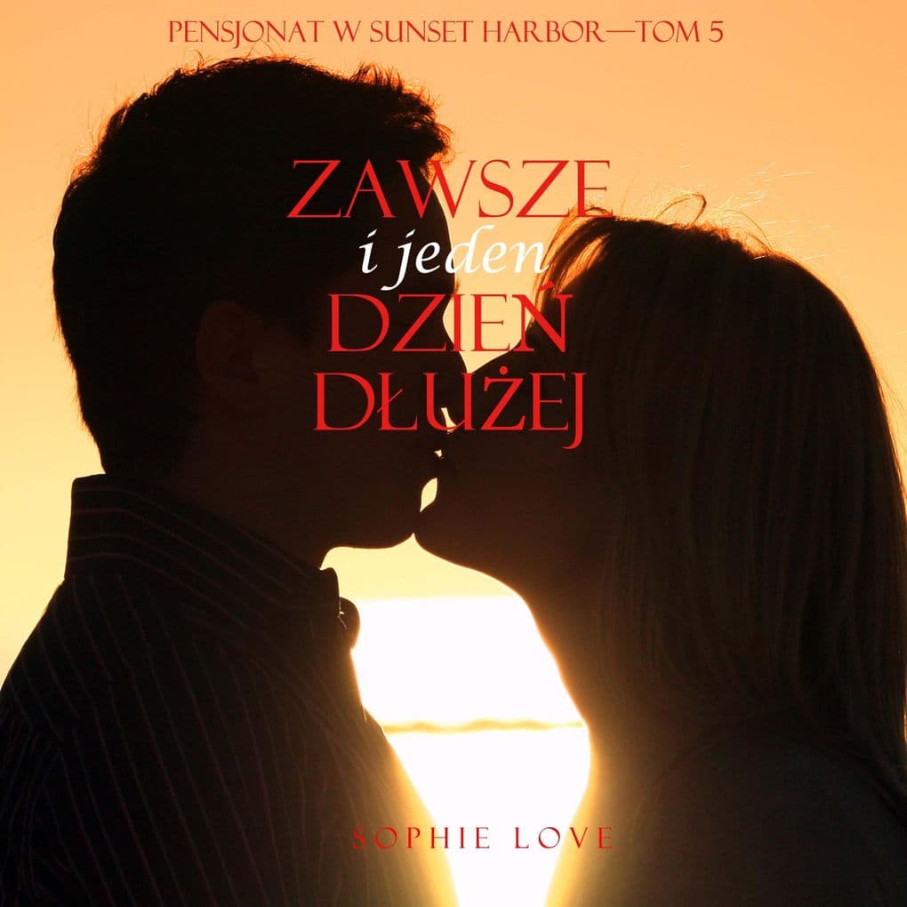 Zawsze i jeden dzie duej (Pensjonat w Sunset HarborTom 5)