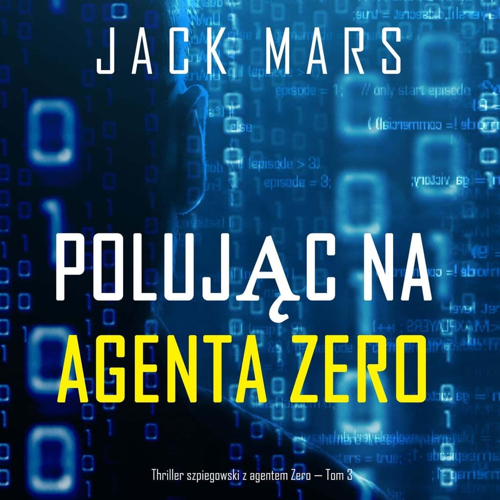 Polujc na agenta Zero (Thriller szpiegowski z agentem Zero Tom 3)