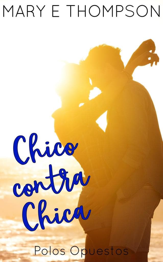 Chico contra Chica (Polos Opuestos, #3)
