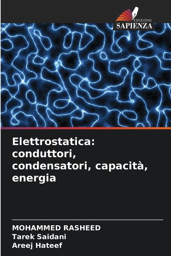 Elettrostatica: conduttori, condensatori, capacità, energia