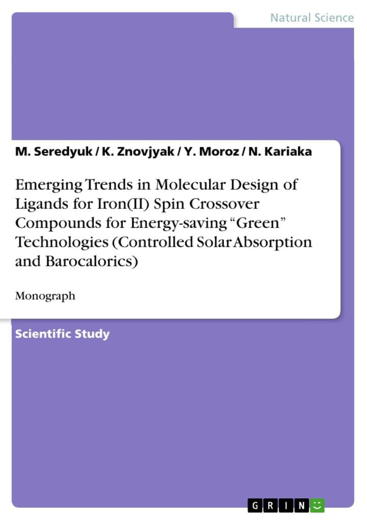 Emerging Trends in Molecular Design of Ligands for Iron(II) Spin Crossover Compounds for Energy-saving "Green" Technologies (Controlled Solar Absorption and Barocalorics)