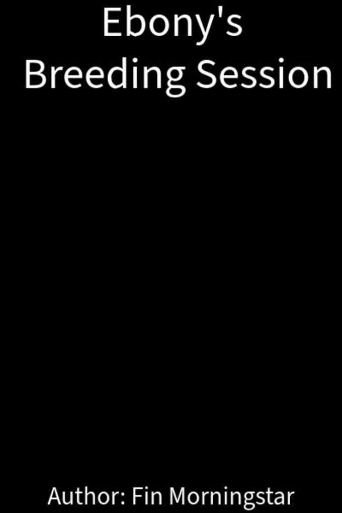 Ebony's Breeding Session (Ebony Blackwood, #4)