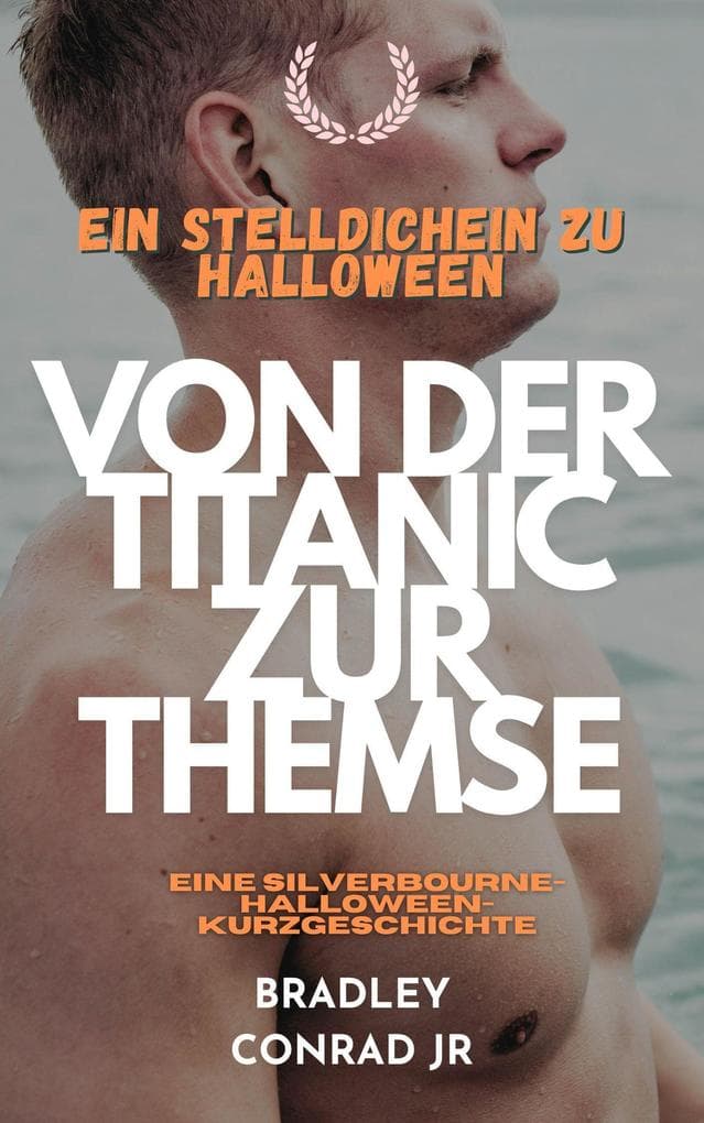 Ein Stelldichein zu Halloween: Von der Titanic zur Themse Eine Silverbourne-Halloween-Kurzgeschichte (Beyond The Game, #1)