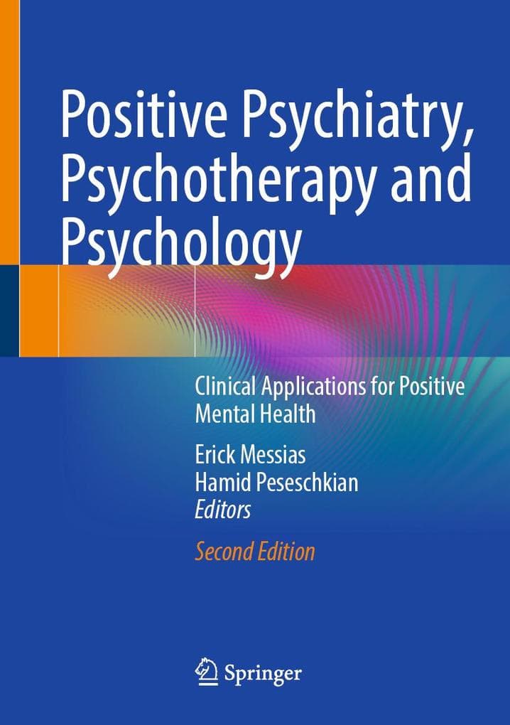 Positive Psychiatry, Psychotherapy and Psychology