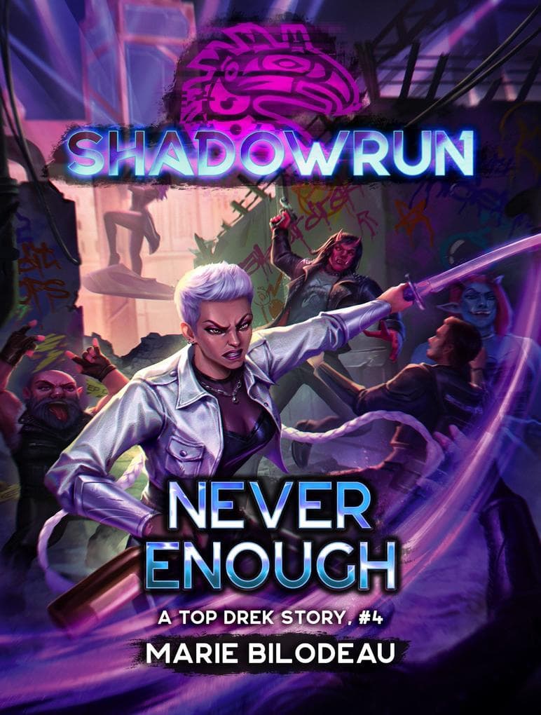 Shadowrun: Never Enough (A Top Drek Story, #4)