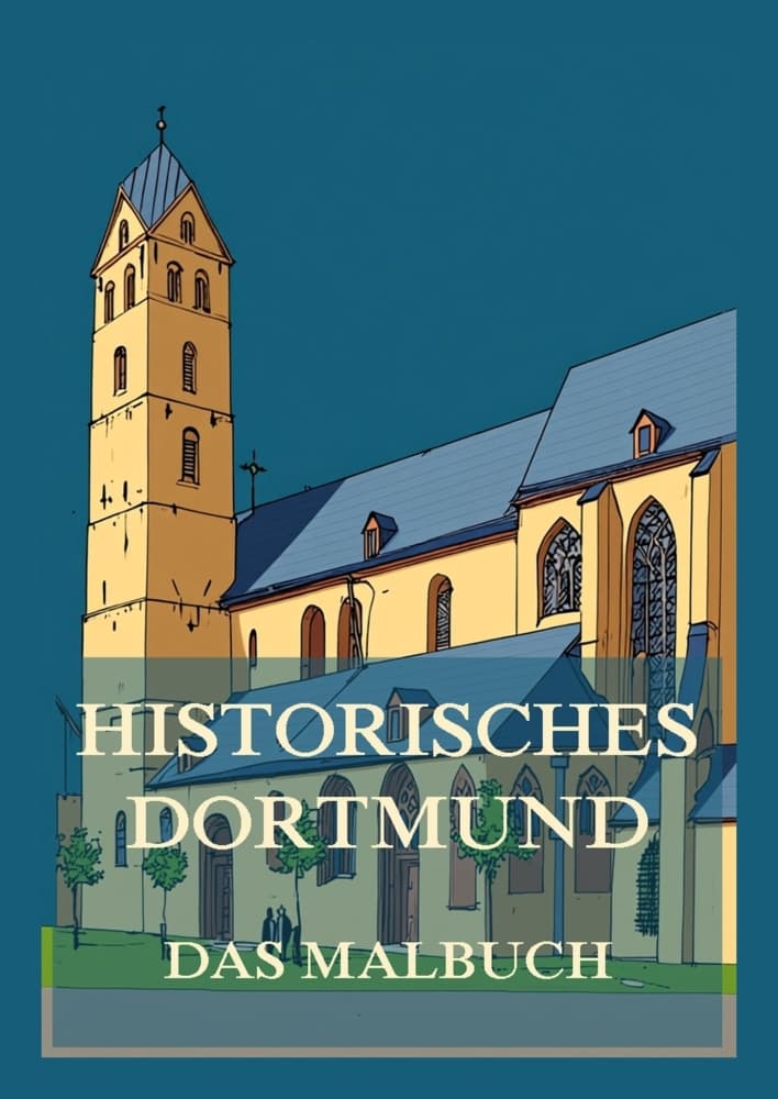 Historisches Dortmund - Das Malbuch