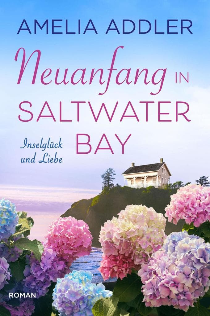 Neuanfang in Saltwater Bay (Inselglück und Liebe, #2)