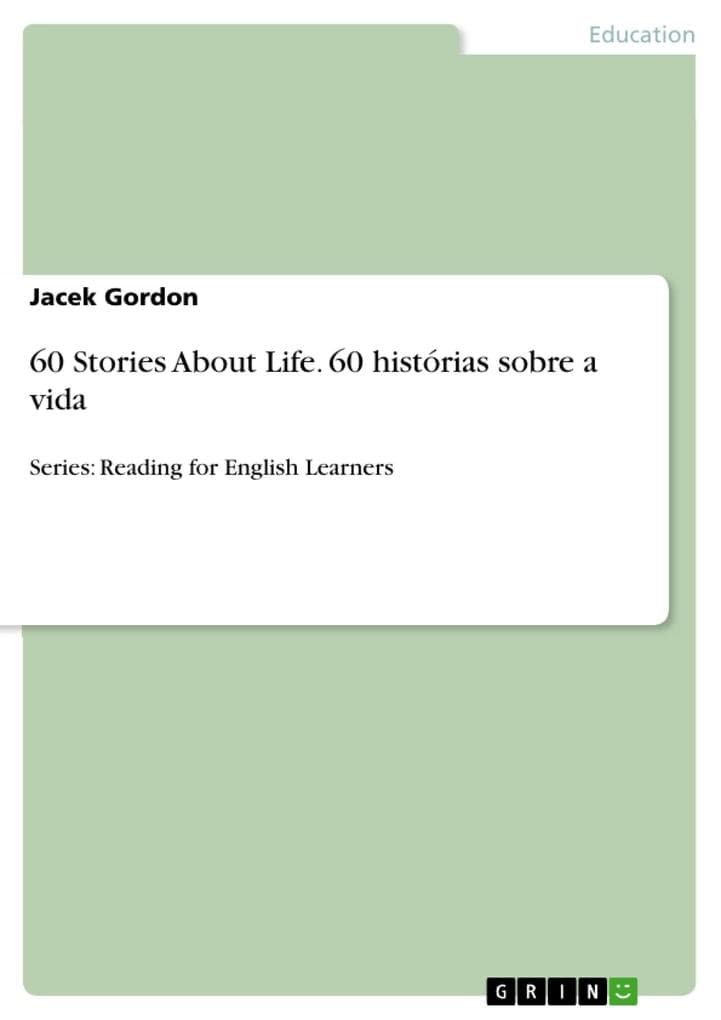 60 Stories About Life. 60 histórias sobre a vida