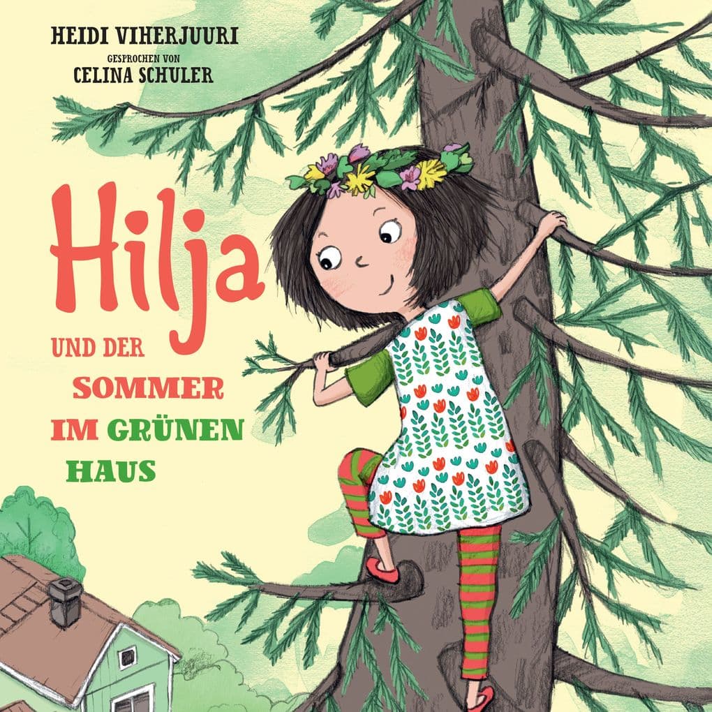 Hilja und der Sommer im grünen Haus