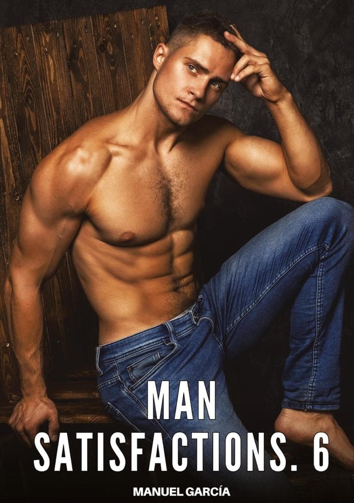 Man Satisfactions. 6