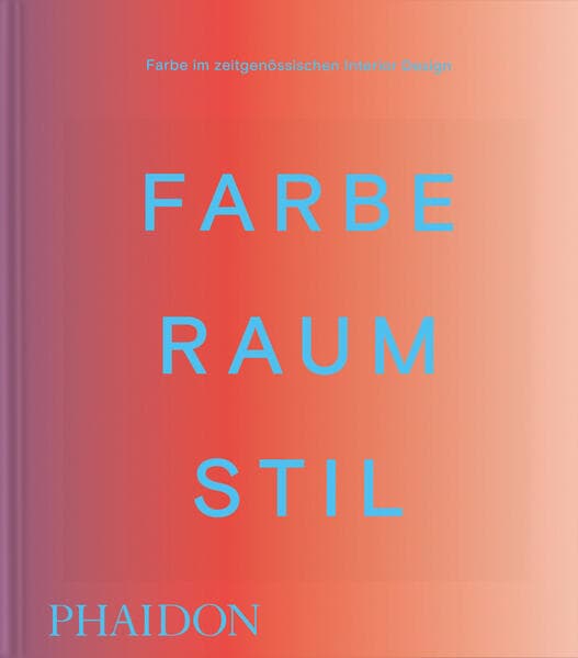 Farbe. Raum. Stil