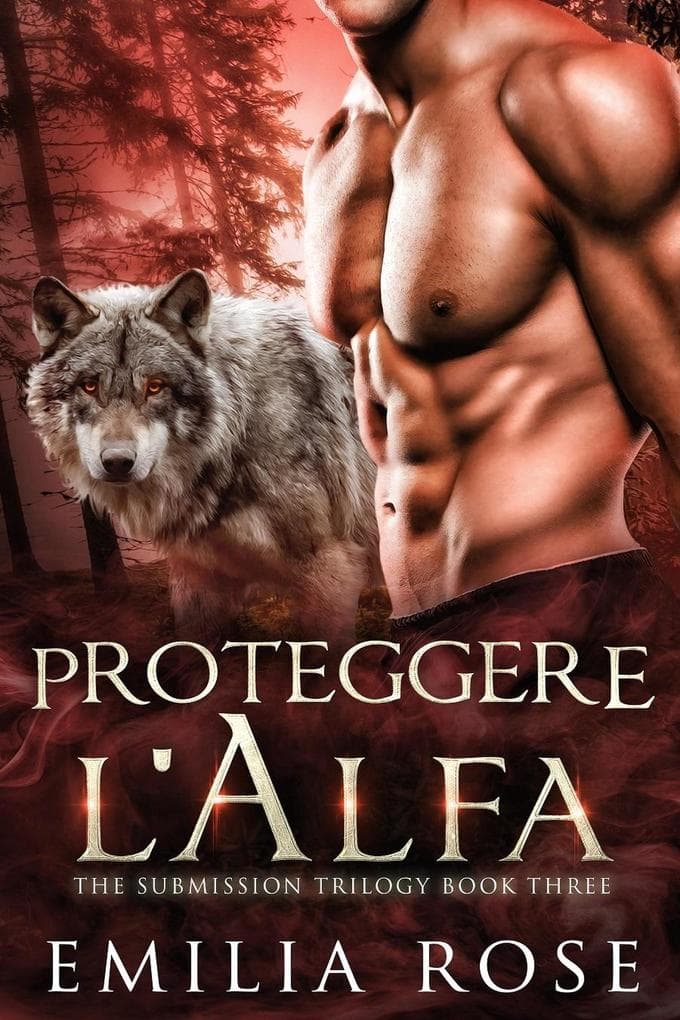 Proteggere l'Alfa (trilogia della sottomissione, #3)