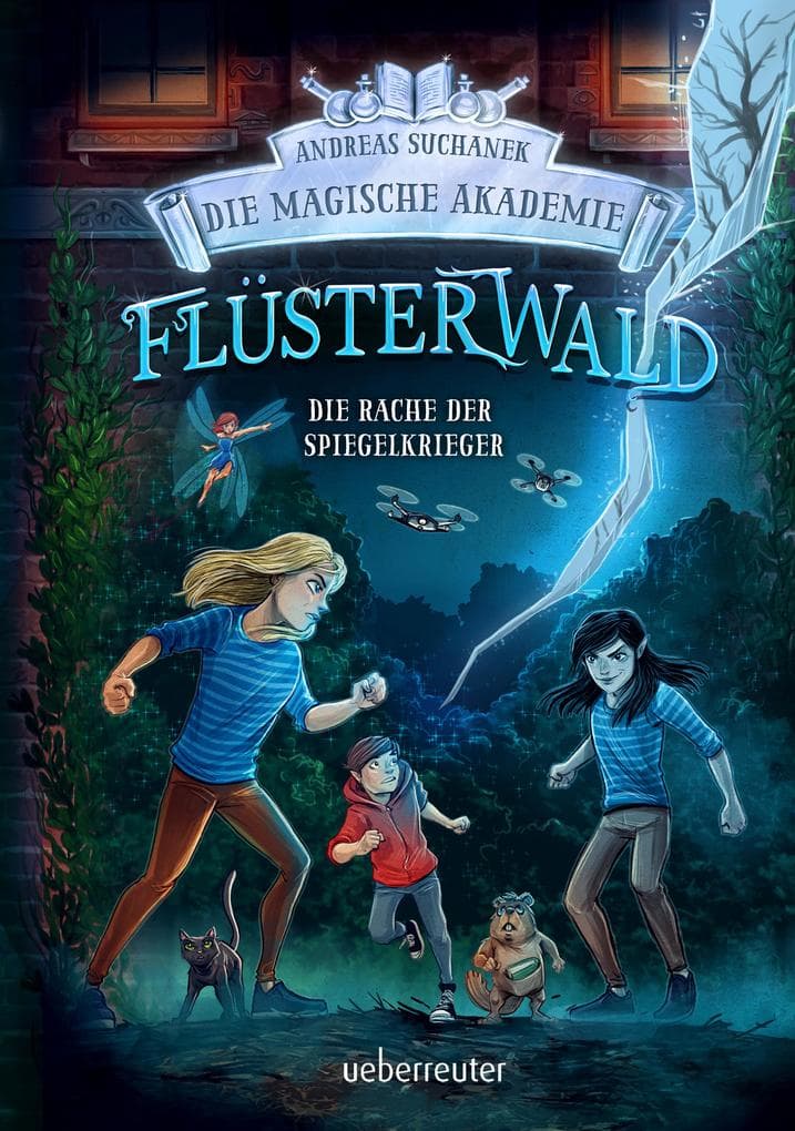 Flüsterwald - Die magische Akademie. Die Rache der Spiegelkrieger: Das große Finale der III. Staffel! (Flüsterwald, Bd. III-4)