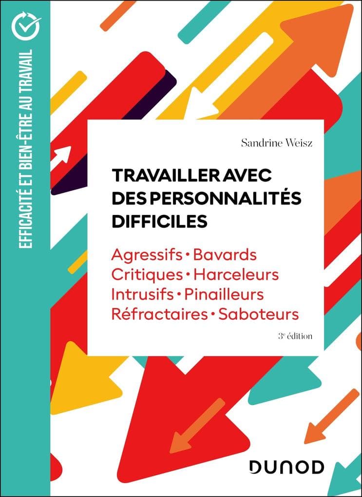 Travailler avec des personnalités difficiles - 3e éd.