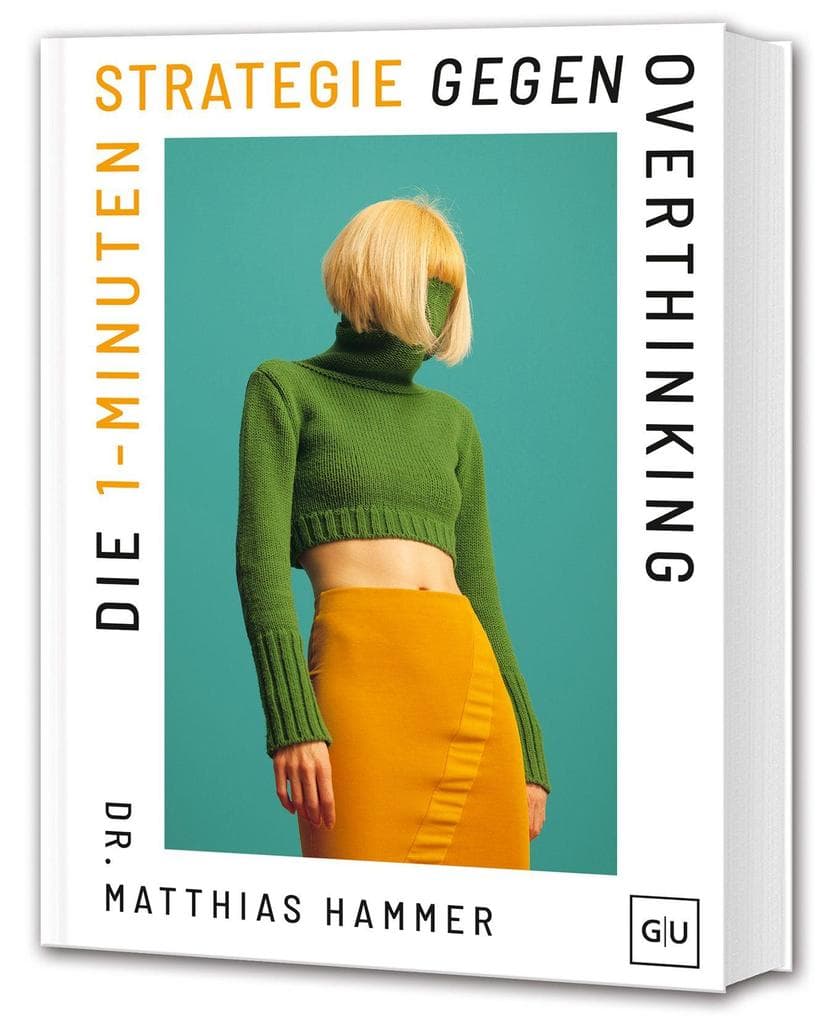 Die 1-Minuten-Strategie gegen Overthinking