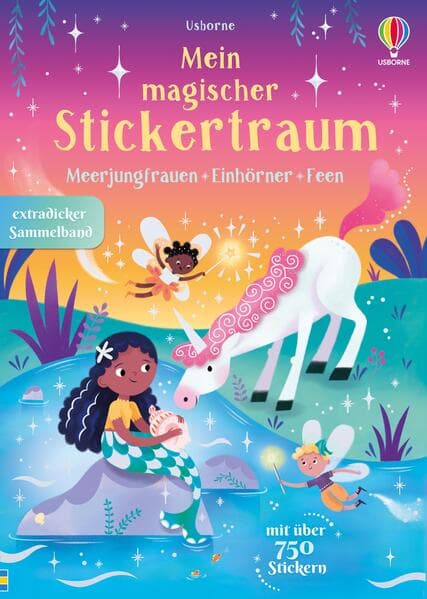Mein magischer Stickertraum: Meerjungfrauen - Feen - Einhörner