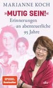 'Mutig sein!' - Erinnerungen an abenteuerliche 95 Jahre