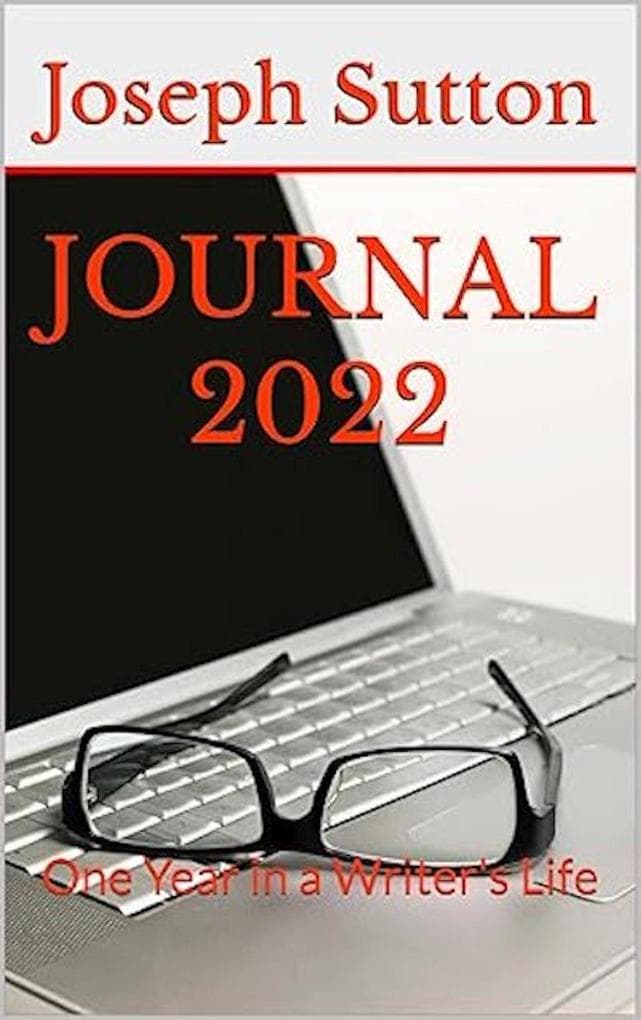 Journal 2022: One Year in a Writer's Life