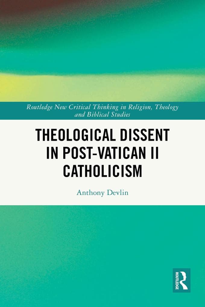 Theological Dissent in Post-Vatican II Catholicism