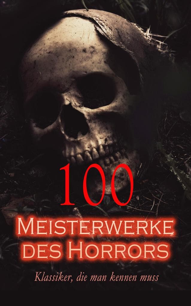 100 Meisterwerke des Horrors - Klassiker, die man kennen muss