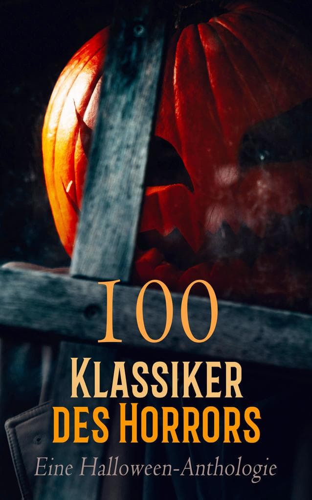 100 Klassiker des Horrors: Eine Halloween-Anthologie