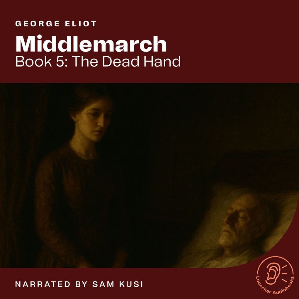Middlemarch (Book 5: The Dead Hand)