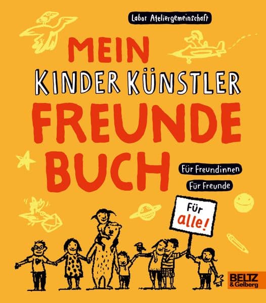8. Labor Ateliergemeinschaft: Mein Kinder Künstler Freundebuch
