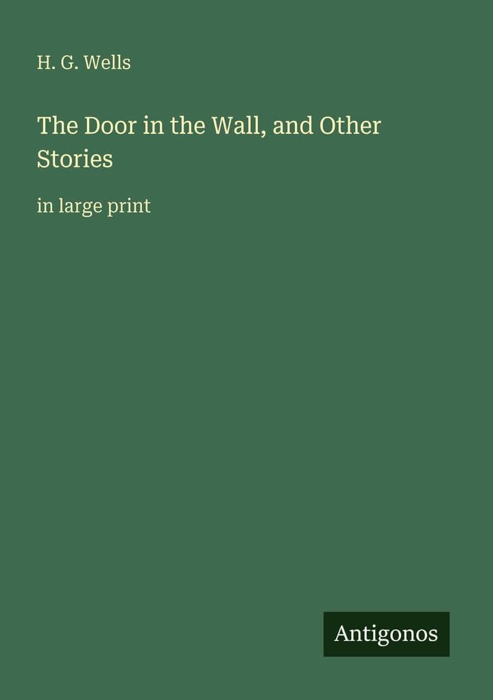 The Door in the Wall, and Other Stories