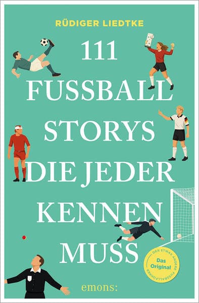 10. Rüdiger Liedtke: 111 Fußball-Storys, die jeder kennen muss