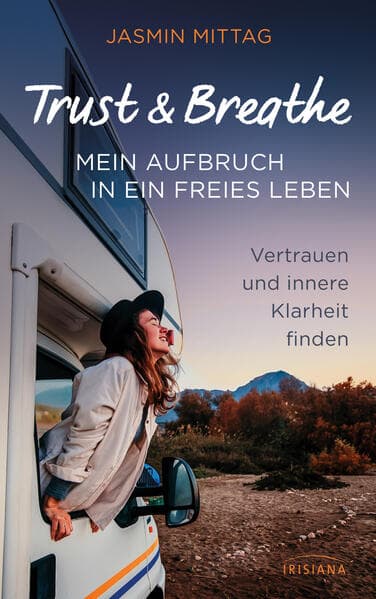 Trust & Breathe - Mein Aufbruch in ein freies Leben