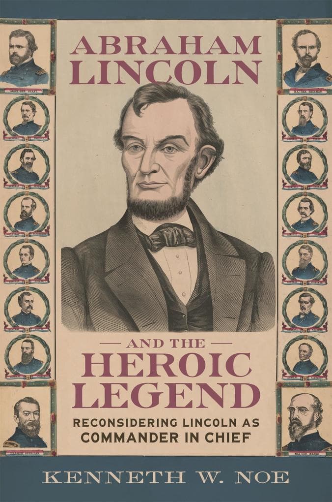 Abraham Lincoln and the Heroic Legend