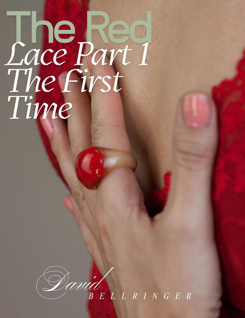 The Red Lace - Part 1 - The First Time
