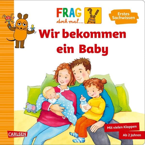 Frag doch mal ... die Maus: Wir bekommen ein Baby