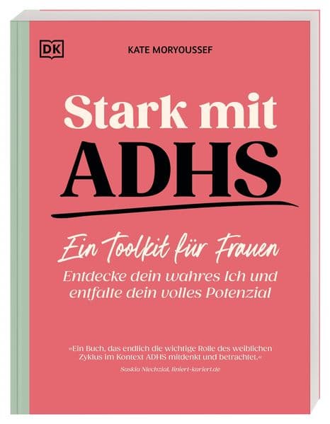 Stark mit ADHS - ein Toolkit für Frauen: Entdecke dein wahres Ich und entfalte dein volles Potential. Einfühlsamer Ratgeber für Frauen mit ADHS