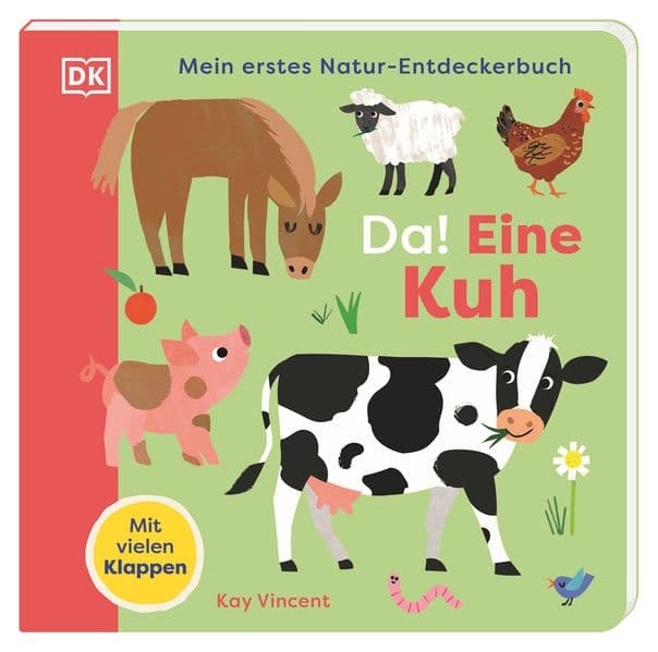 Mein erstes Natur-Entdeckerbuch. Da! Eine Kuh: Die kunterbunte Welt der Bauernhoftiere. Erstes Pappbilderbuch mit vielen Klappen. Für Kinder ab 18 Monaten