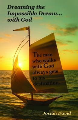 Dreaming the Impossible Dream... With God