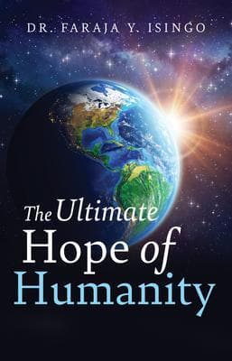 The Ultimate Hope of Humanity