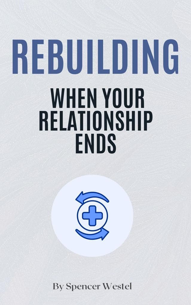Rebuilding: When Your Relationship Ends