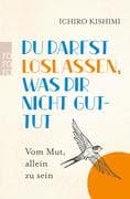 Du darfst loslassen, was dir nicht guttut