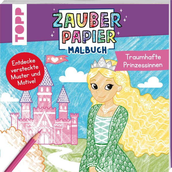 Zauberpapier Malbuch Traumhafte Prinzessinnen