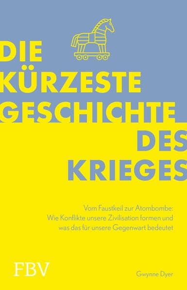 Die kürzeste Geschichte des Krieges