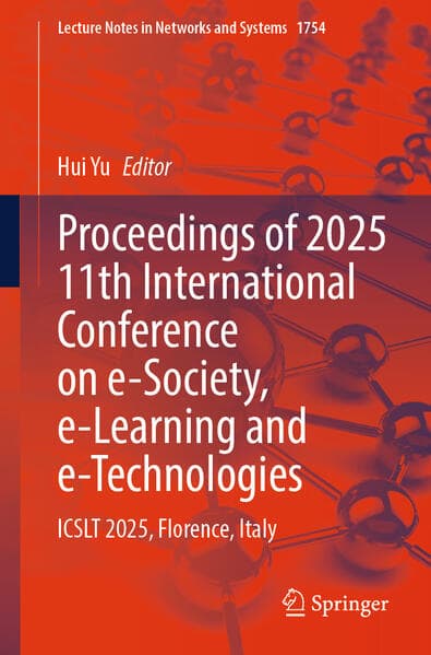 Proceedings of 2025 11th International Conference on e-Society, e-Learning and e-Technologies