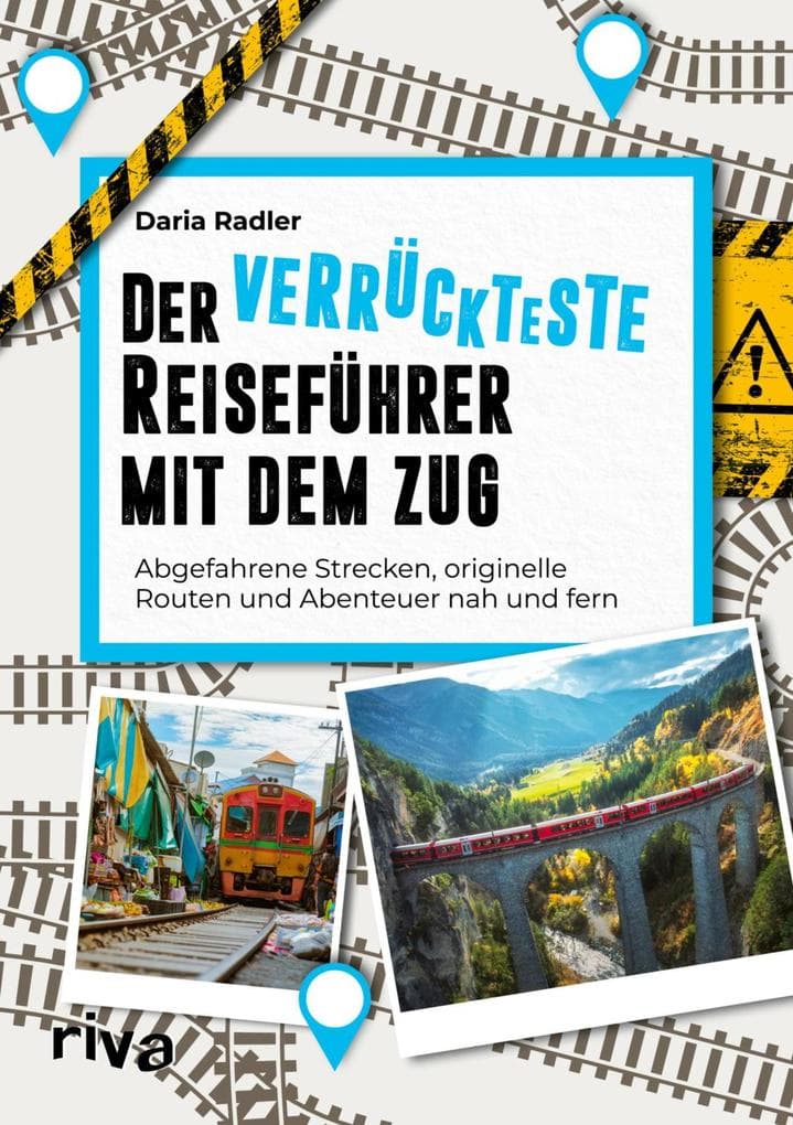 Der verrückteste Reiseführer mit dem Zug