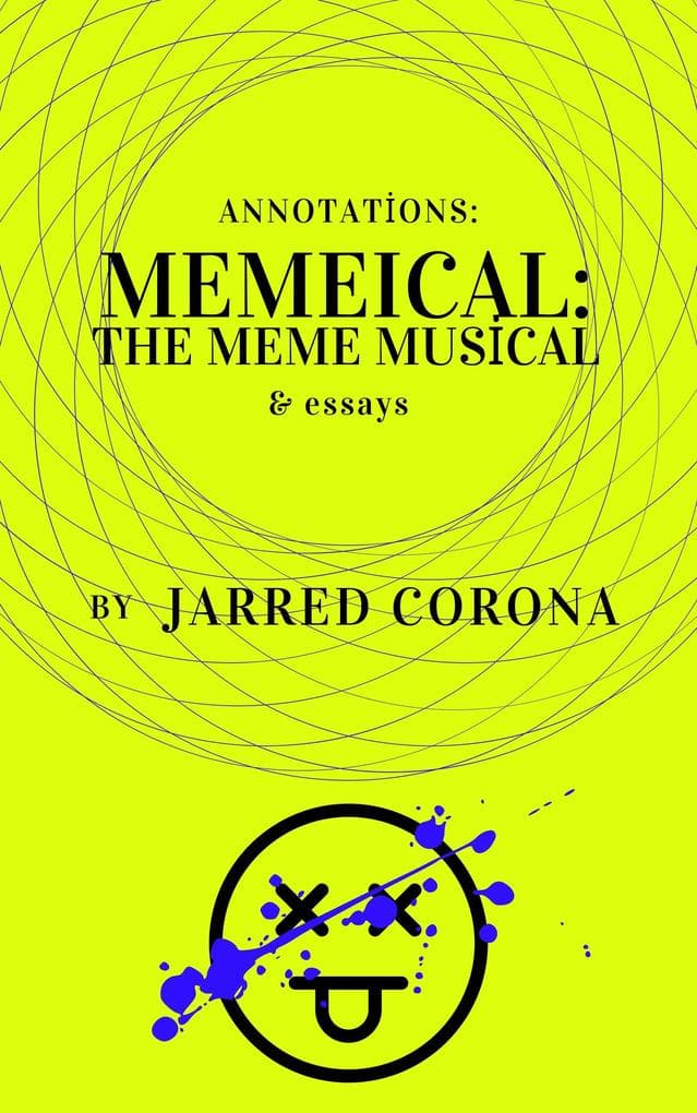 Memeical: The Meme Musical (Annotations, #5)